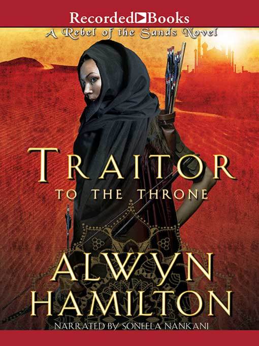 Title details for Traitor to the Throne by Alwyn Hamilton - Available